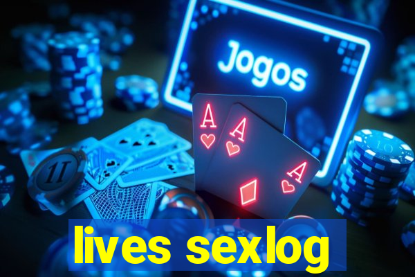 lives sexlog